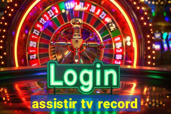 assistir tv record